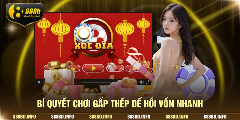 Bí quyết chơi gấp thếp để hồi vốn nhanh