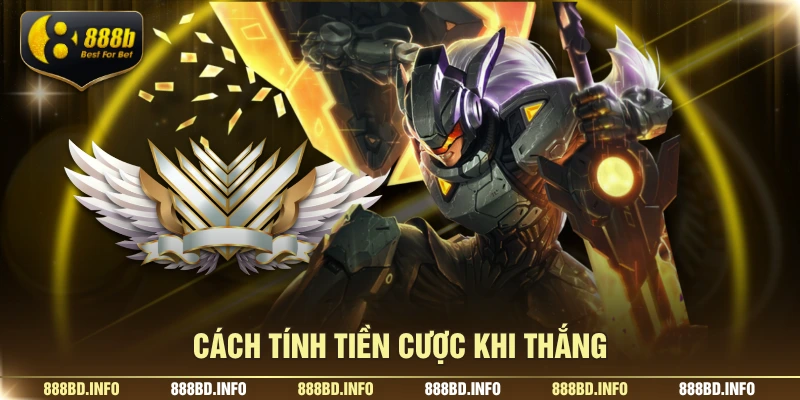 Cách tính tiền cược khi thắng