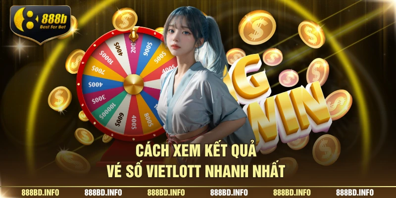 Cách xem kết quả vé số Vietlott nhanh nhất