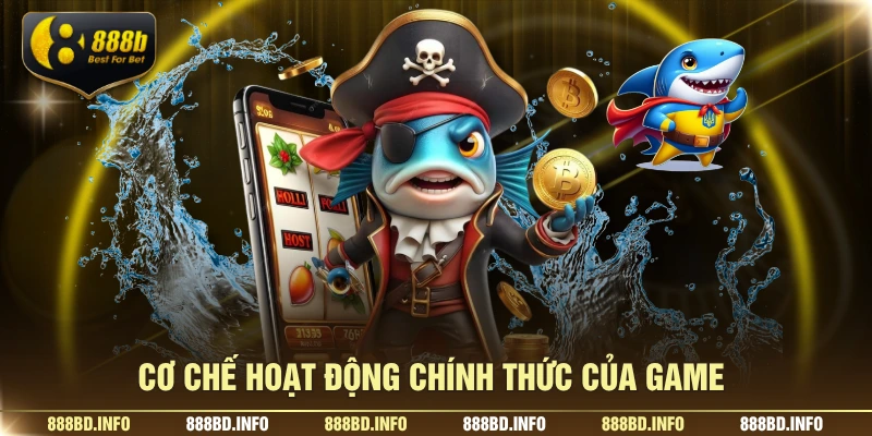 Cơ chế hoạt động chính thức của game