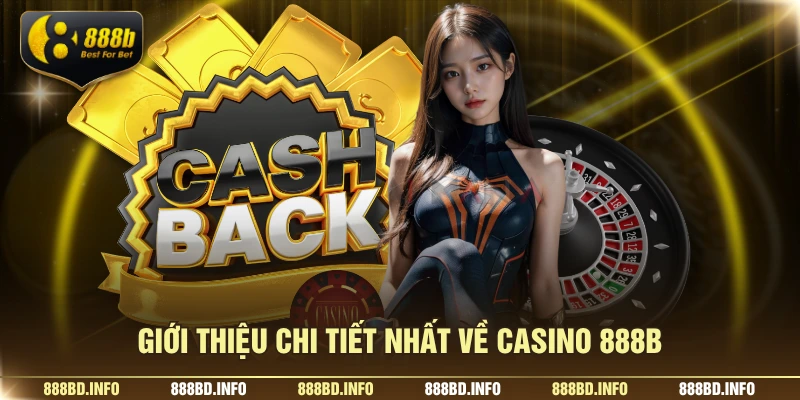 Giới thiệu chi tiết nhất về Casino 888B