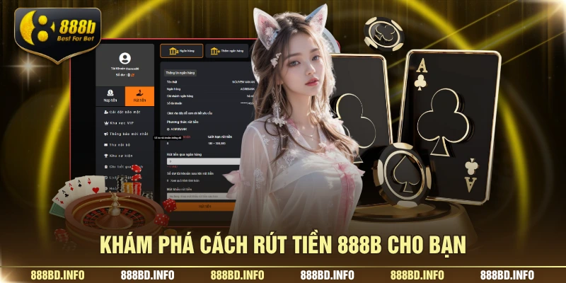 Khám phá cách rút tiền 888B cho bạn