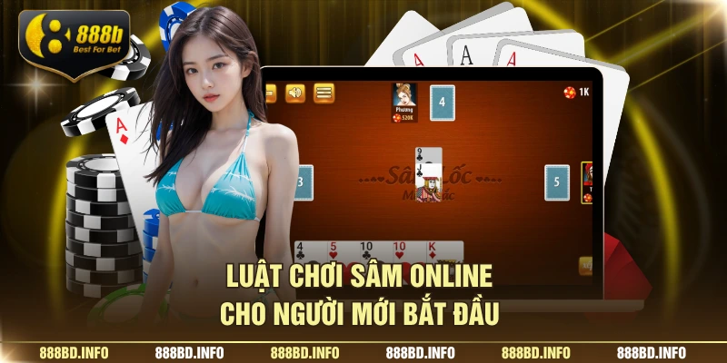 Luật chơi sâm online cho người mới bắt đầu