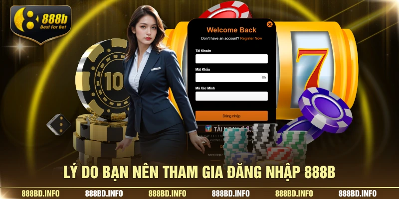 Lý do bạn nên tham gia đăng nhập 888B