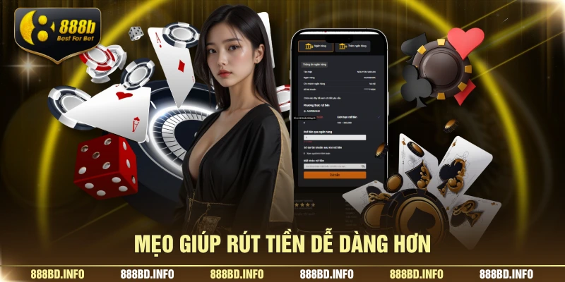Mẹo giúp rút tiền dễ dàng hơn
