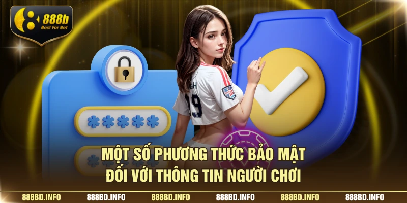 Một số phương thức bảo mật đối với thông tin người chơi