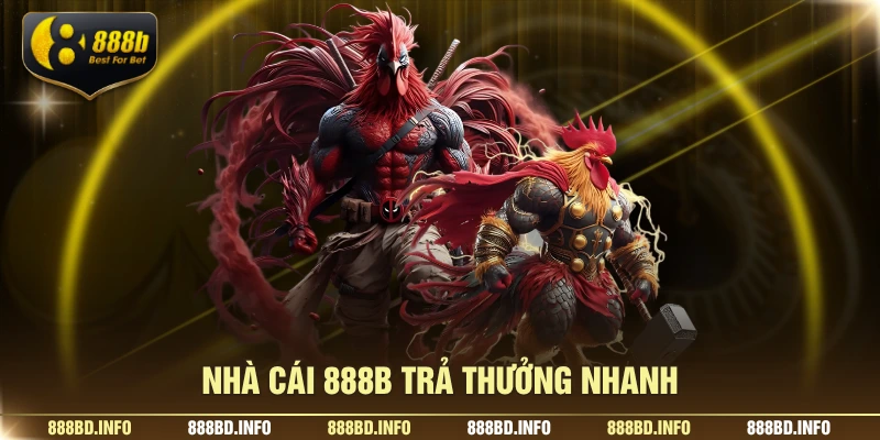 Nhà cái 888B trả thưởng nhanh
