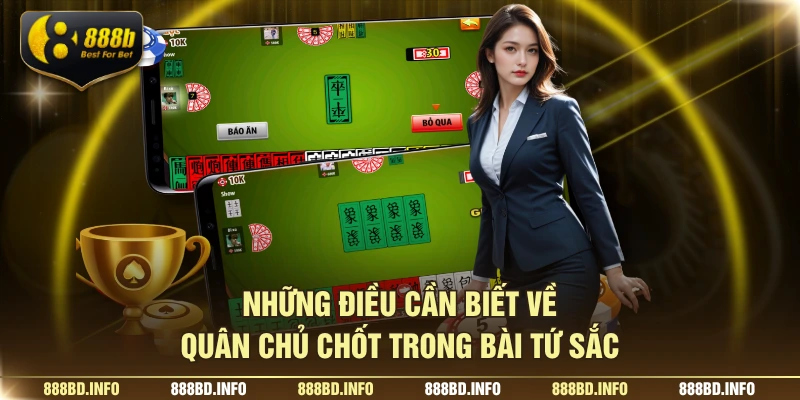 Những điều cần biết về quân chủ chốt trong bài tứ sắc