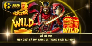 Nổ Hũ Win - Mẹo Chơi Và Top Game Dễ Thắng Nhất Tại 888B