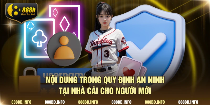 Nội dung trong quy định an ninh tại nhà cái cho người mới