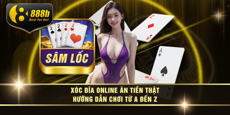 Sâm Lốc Online - Cách Chơi Hiệu Quả Để Kiếm Tiền Mỗi Ngày