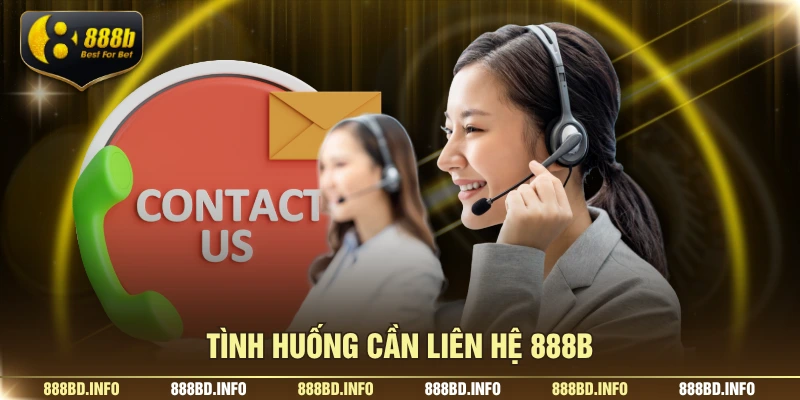 Tình huống cần liên hệ 888B