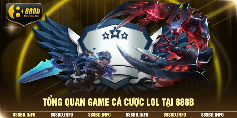 Tổng quan game cá cược lol tại 888B